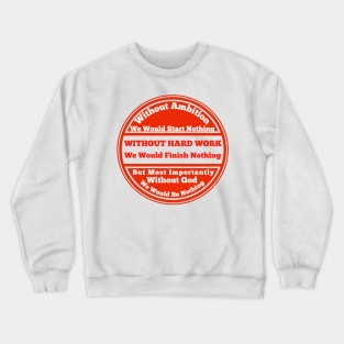 WHAT WOULD WE BE WITHOUT GOD Crewneck Sweatshirt